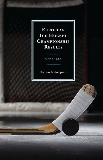 Book cover of: European Ice Hockey Championship Results. By: Tomasz Malolepszy
