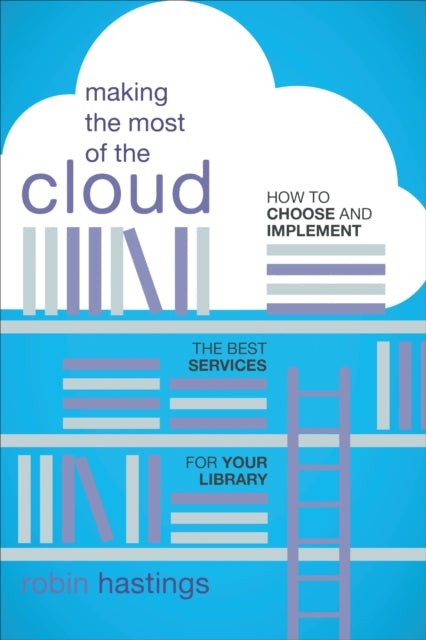Book cover of: Making the Most of the Cloud