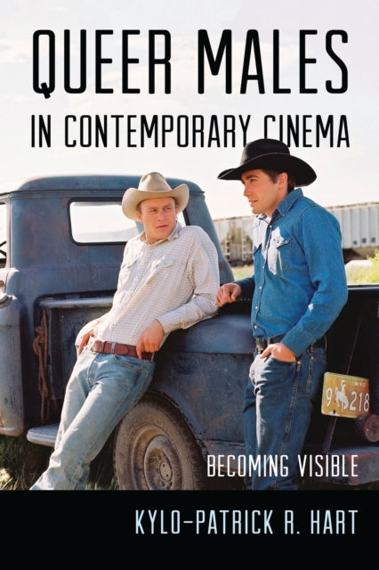 Book cover of: Queer Males in Contemporary Cinema. By: Kylo-Patrick R. Hart