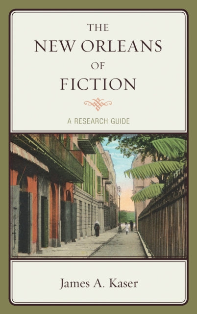 Book cover of: New Orleans of Fiction. By: James A. Kaser