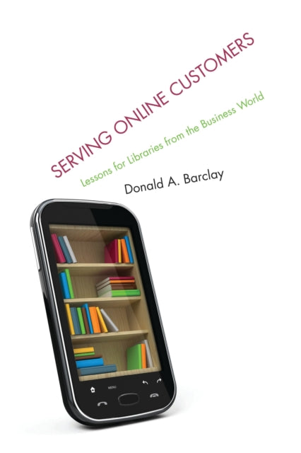 Book cover of: Serving Online Customers. By: Donald A. Barclay