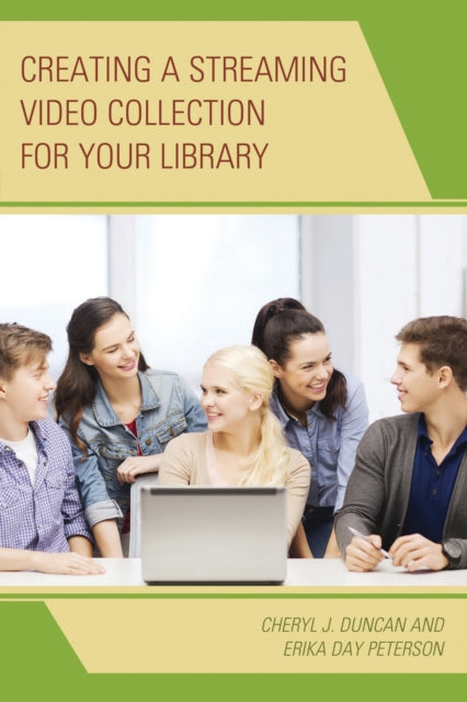 Book cover of: Creating a Streaming Video Collection for Your Library. By: Cheryl J. Duncan