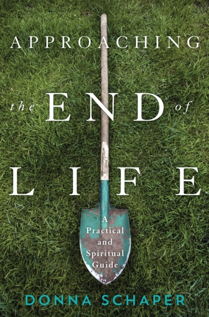 Book cover of: Approaching the End of Life. By: Donna Schaper