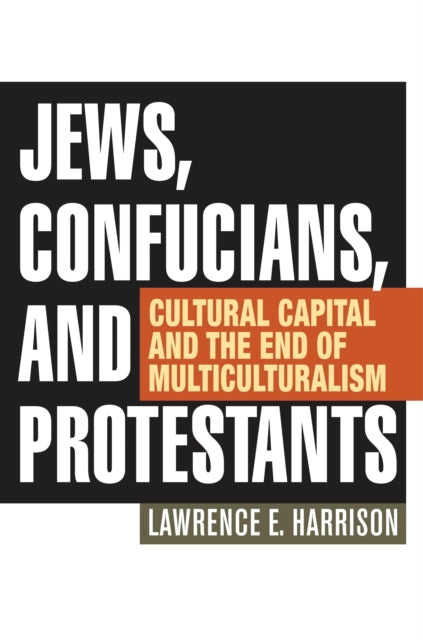 Book cover of: Jews, Confucians, and Protestants. By: Lawrence E Harrison