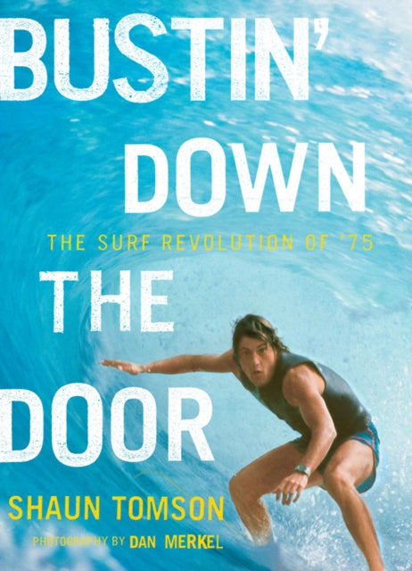 Book cover of: Bustin' Down the Door. By: Shaun Tomson