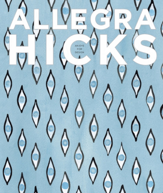 Book cover of: Allegra Hicks: An Eye for Design. By: Allegra Hicks
