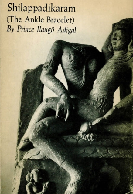 Book cover of: Shilappadikaram. By: Ilango Adigal
