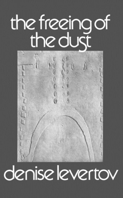 Book cover of: FREEING OF THE DUST PA. By: Denise Levertov