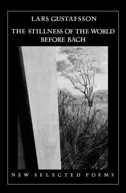 Book cover of: Stillness of the World Before Bach: Poetry