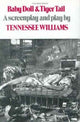 Book cover of: Baby Doll & Tiger Tail. By: Tennessee Williams