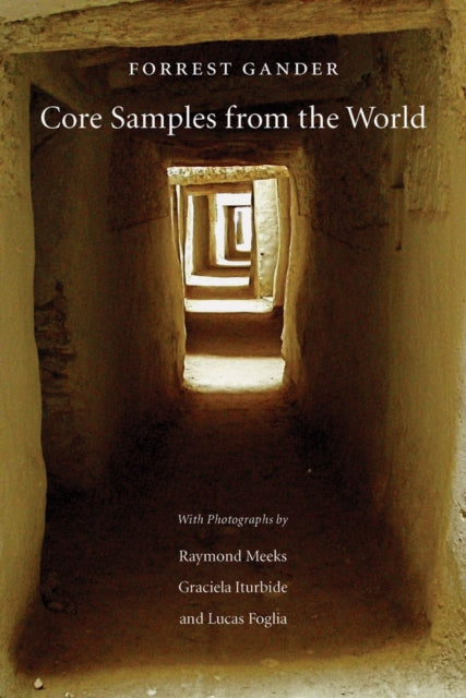 Book cover of: Core Samples from the World. By: Forrest Gander