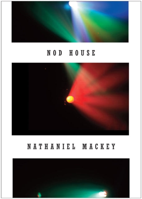 Book cover of: Nod House. By: Nathaniel Mackey