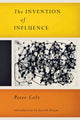Book cover of: Invention of Influence. By: Peter Cole