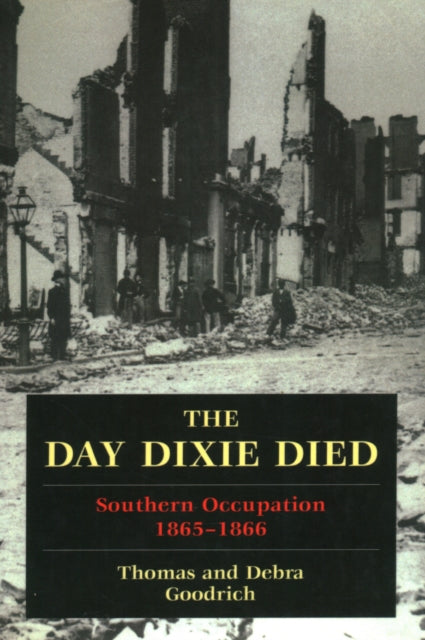 Book cover of: Day Dixie Died. By: Thomas Goodrich