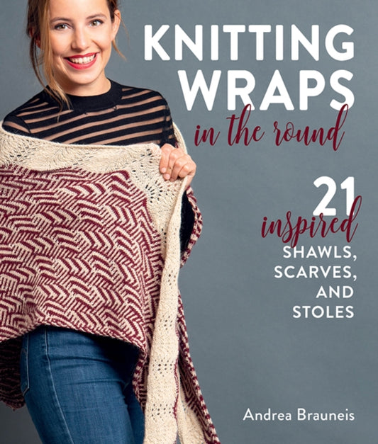 Book cover of: Knitting Wraps in the Round. By: Andrea Brauneis