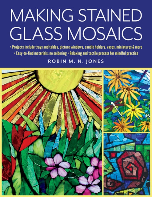 Book cover of: Making Stained Glass Mosaics. By: Robin M. N. Jones