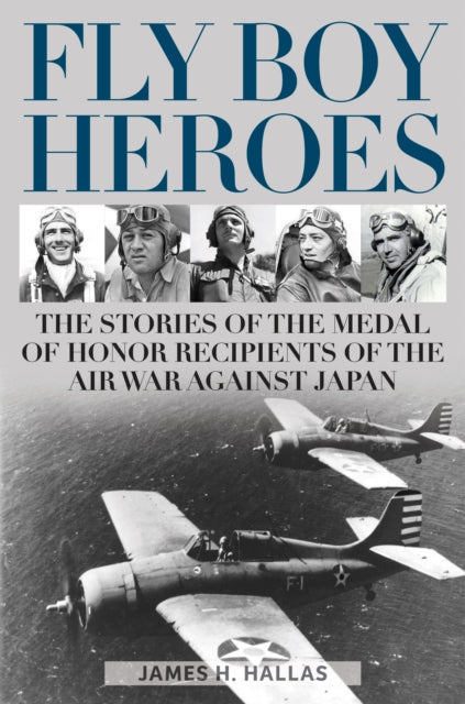 Book cover of: Fly Boy Heroes. By: James H. Hallas