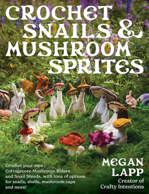 Book cover of: Crochet Snails and Mushroom Sprites