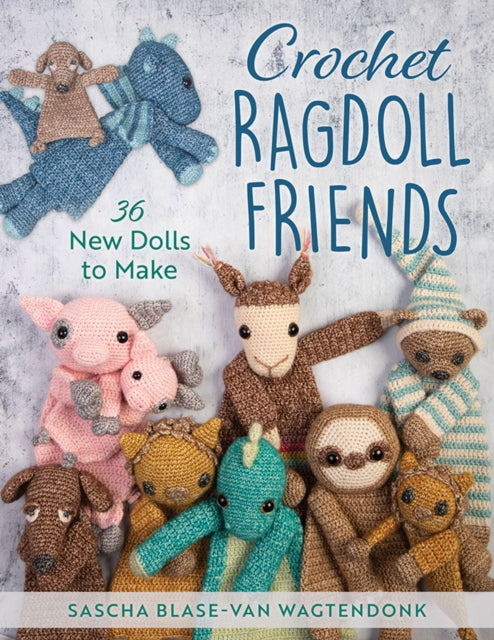 Book cover of: Crochet Ragdoll Friends. By: Sascha Blase-Van Wagtendonk