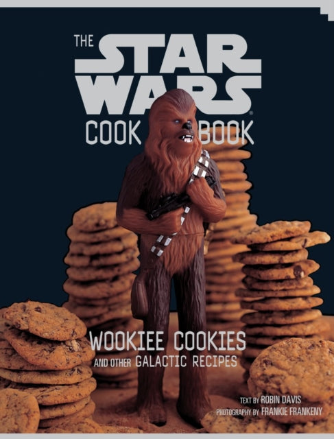 Book cover of: Star Wars Cookbook: Wookiee Cookies and Other Galactic Recipes. By: Robin Davis