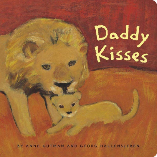 Book cover of: Daddy Kisses. By: Anne Gutman