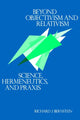 Book cover of: Beyond Objectivism and Relativism