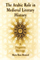 Book cover of: Arabic Role in Medieval Literary History. By: Maria Rosa Menocal