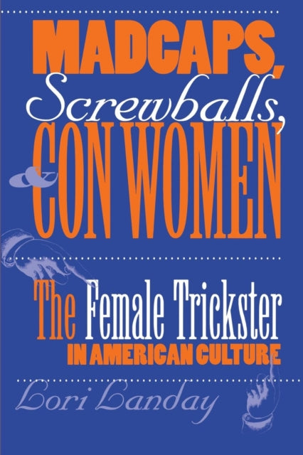 Book cover of: Madcaps, Screwballs, and Con Women