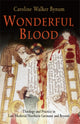 Book cover of: Wonderful Blood. By: Caroline Walker Bynum