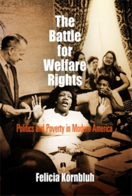 Book cover of: Battle for Welfare Rights. By: Felicia Kornbluh