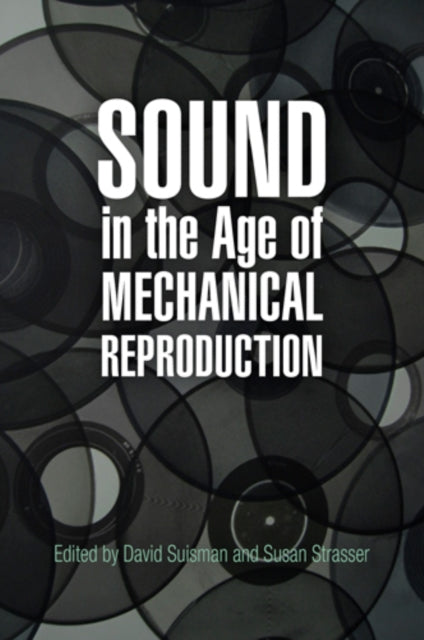 Book cover of: Sound in the Age of Mechanical Reproduction