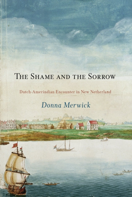 Book cover of: Shame and the Sorrow. By: Donna Merwick