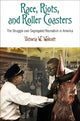 Book cover of: Race, Riots, and Roller Coasters. By: Victoria W. Wolcott