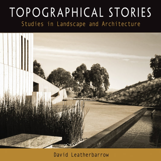 Book cover of: Topographical Stories. By: David Leatherbarrow