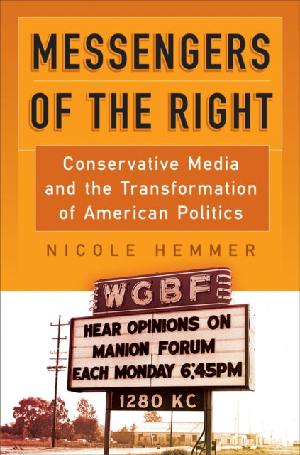 Book cover of: Messengers of the Right. By: Nicole Hemmer