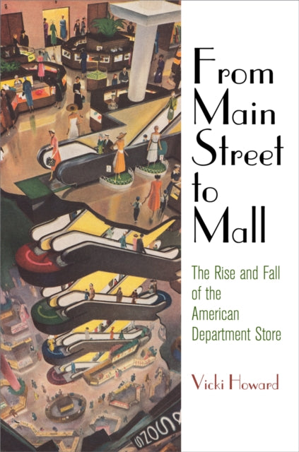 Book cover of: From Main Street to Mall. By: Vicki Howard