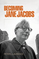 Book cover of: Becoming Jane Jacobs. By: Peter L. Laurence