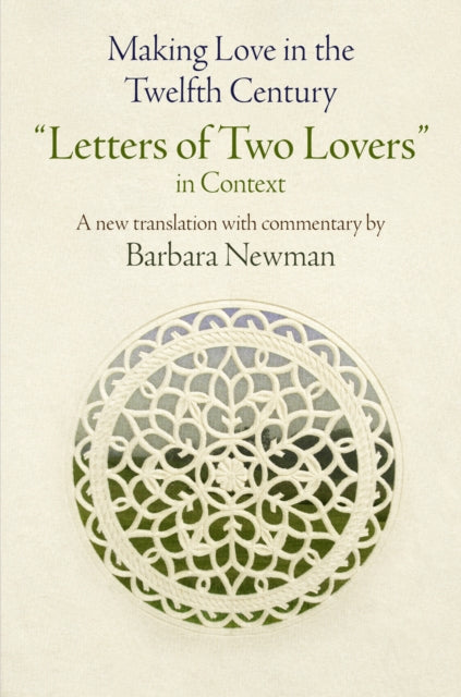 Book cover of: Making Love in the Twelfth Century. By: Barbara Newman