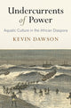 Book cover of: Undercurrents of Power. By: Kevin Dawson