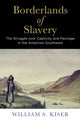 Book cover of: Borderlands of Slavery. By: William S. Kiser