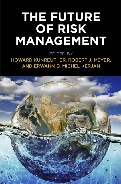 Book cover of: Future of Risk Management. By: Howard Kunreuther