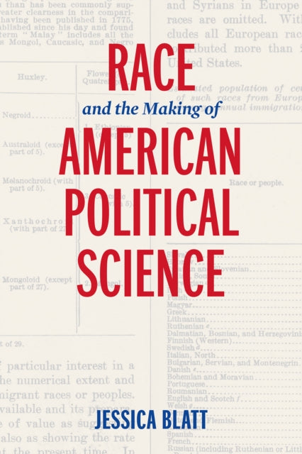 Book cover of: Race and the Making of American Political Science. By: Jessica Blatt