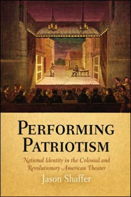 Book cover of: Performing Patriotism. By: Jason Shaffer