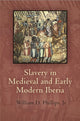 Book cover of: Slavery in Medieval and Early Modern Iberia. By: William D. Phillips  Jr.