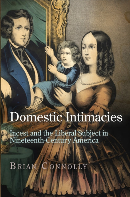Book cover of: Domestic Intimacies. By: Brian Connolly
