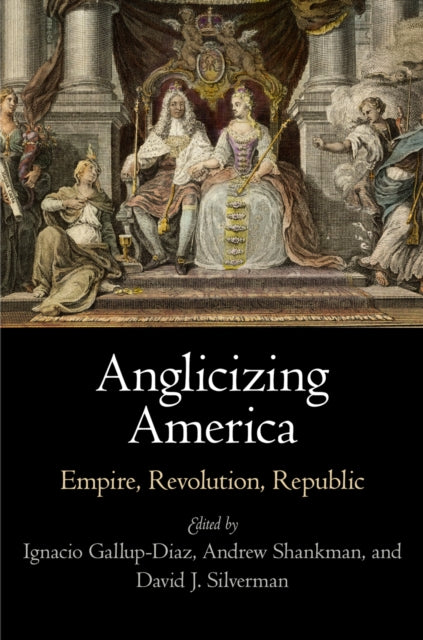 Book cover of: Anglicizing America. By: Ignacio Gallup-Diaz