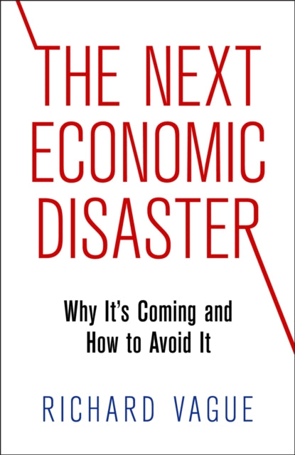 Book cover of: Next Economic Disaster. By: Richard Vague