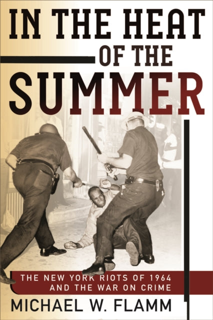 Book cover of: In the Heat of the Summer. By: Michael W. Flamm