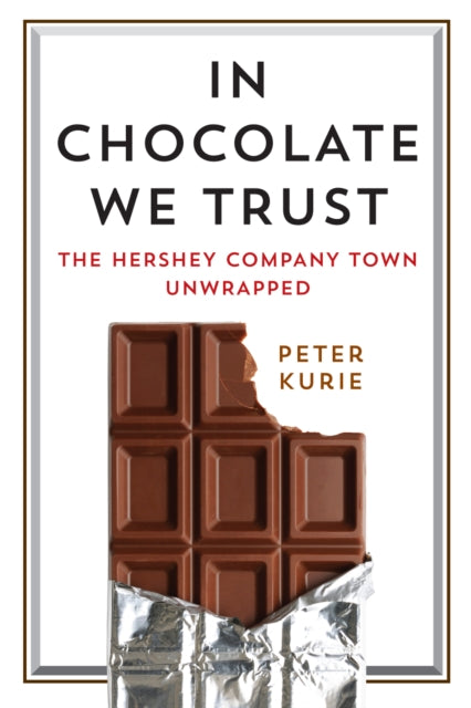 Book cover of: In Chocolate We Trust. By: Peter Kurie