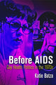 Book cover of: Before AIDS. By: Katie Batza